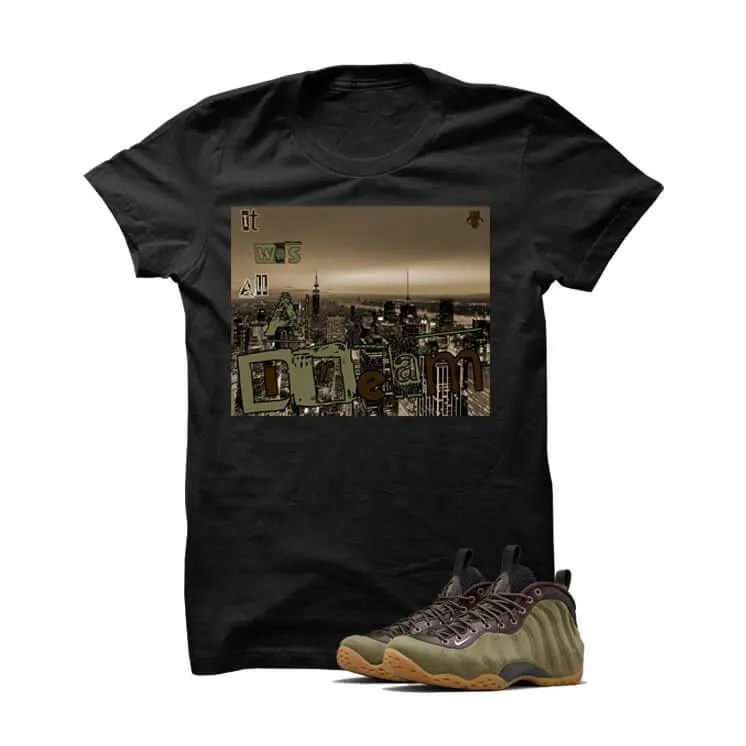 Foamposite One "Olive" Black T Shirt (It Was All A Dream)